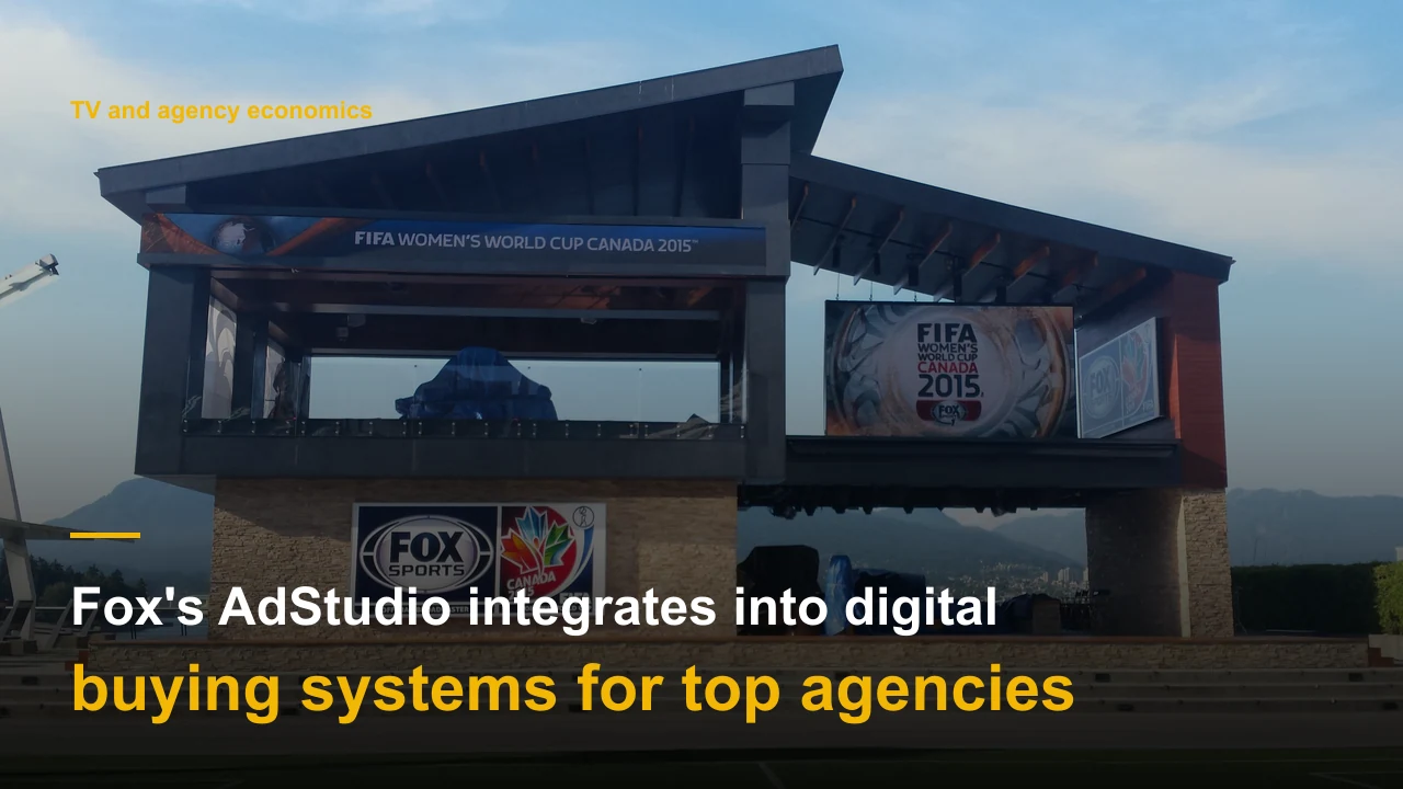 Fox's AdStudio integrates into digital buying systems for top agencies