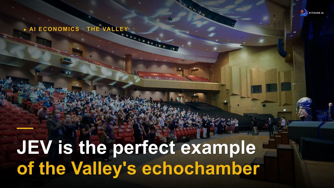 JEV is the perfect example of the Valley's echochamber