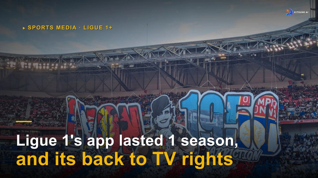 Ligue 1's app lasted 1 season, and its back to TV rights