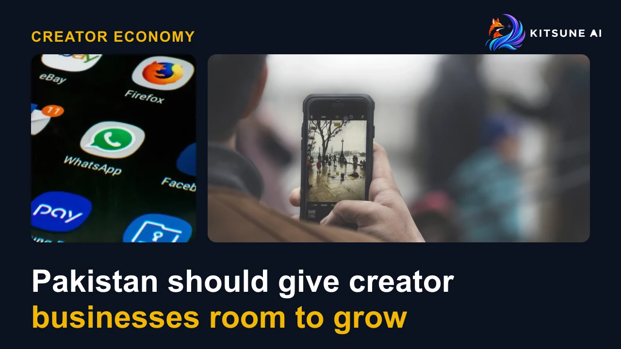 Pakistan should give creator businesses room to grow