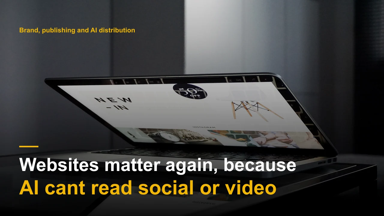 Websites matter again, because AI cant read social or video